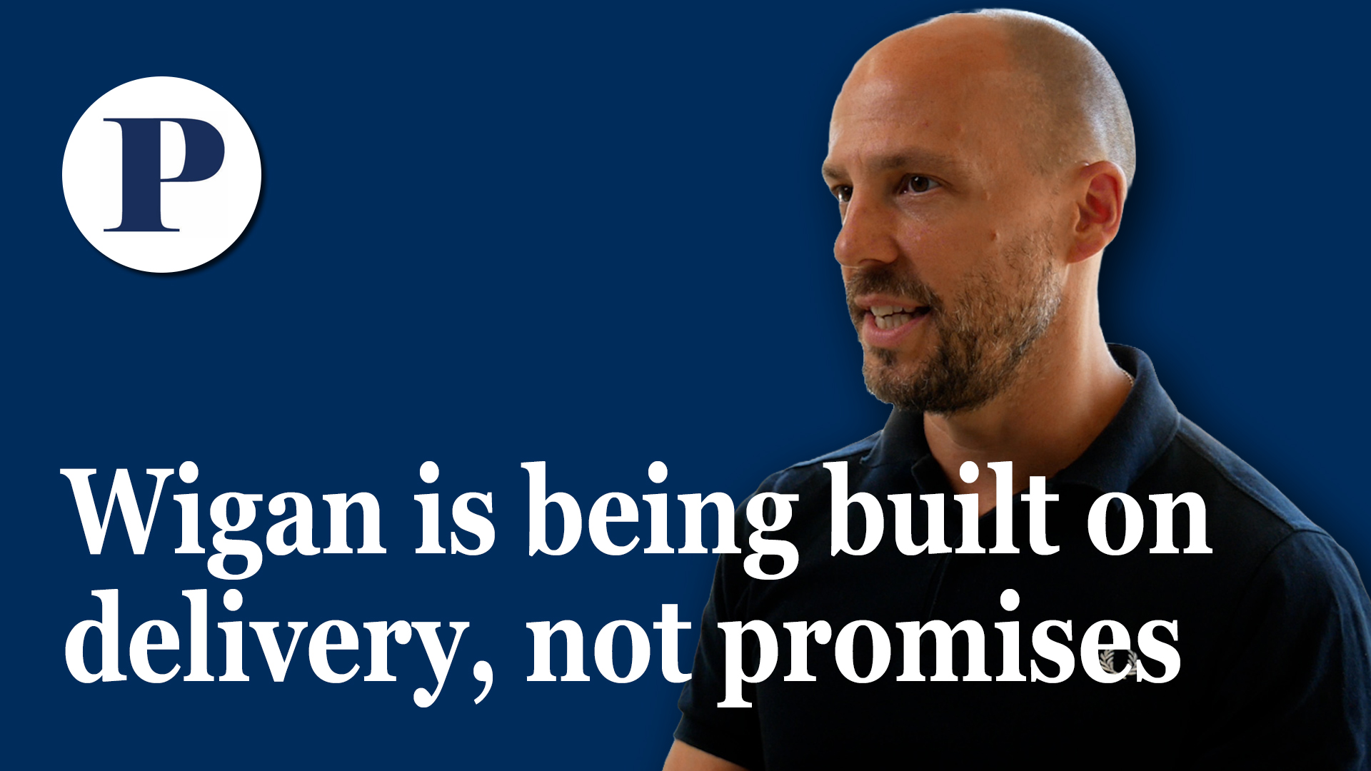 VIDEO | Wigan is being built on delivery, not promises